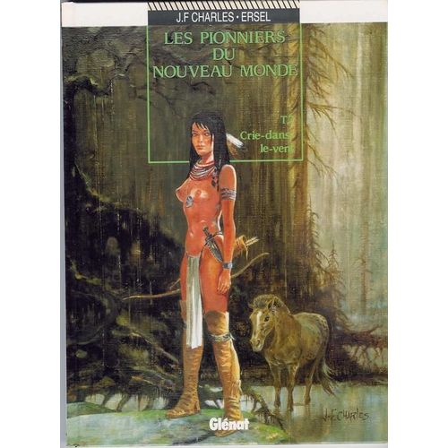 Les Pionniers Du Nouveau Monde Tome 7 - Crie-Dans-Le-Vent