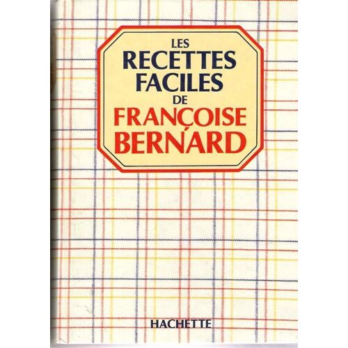 Les Recettes Faciles - Tome 1