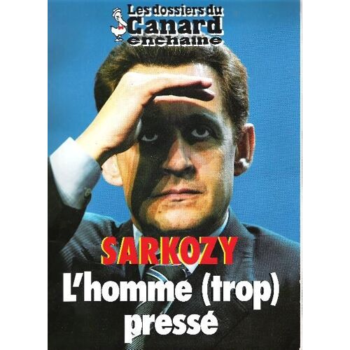 Sarkozy, L'homme (Trop) Pressé