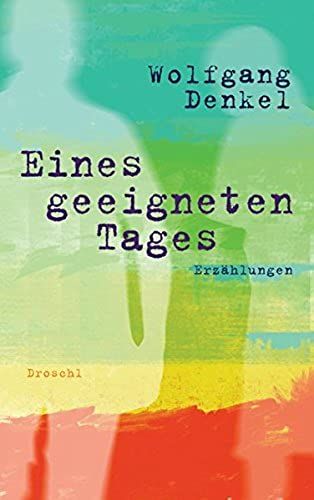 Eines Geeigneten Tages: Erzählungen