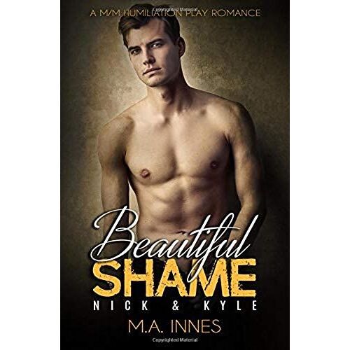 Kyle & Nick: A M/M Humiliation Play Romance (Beautiful Shame)
