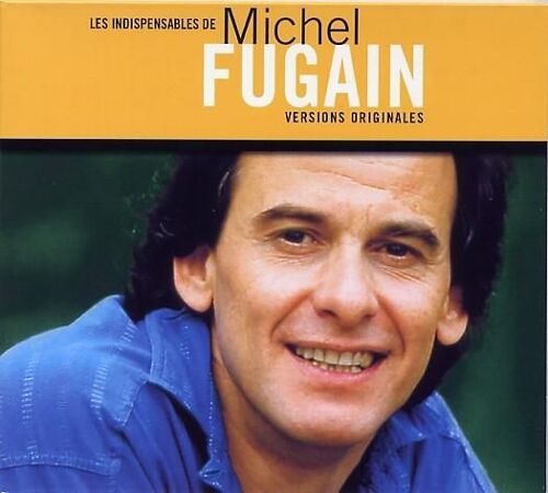 Les Indispensables De Michel Fugain