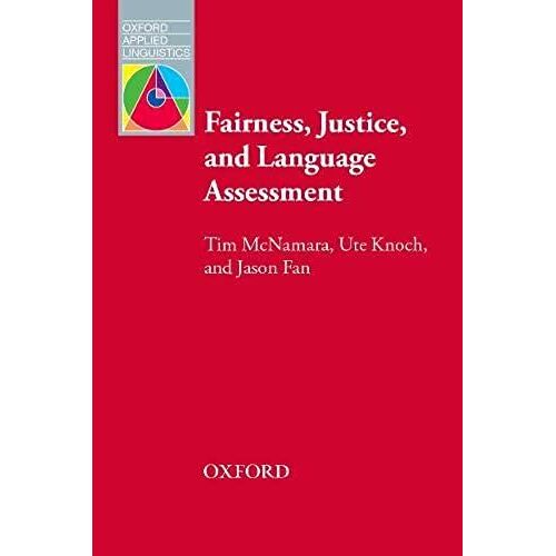 Fairness, Justice And Language Assessment