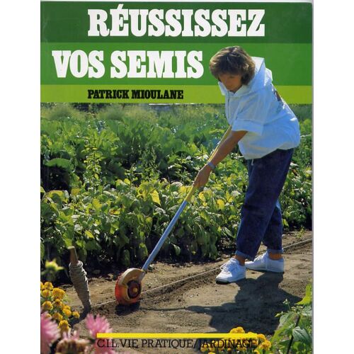 Reussissez Vos Semis N° 75