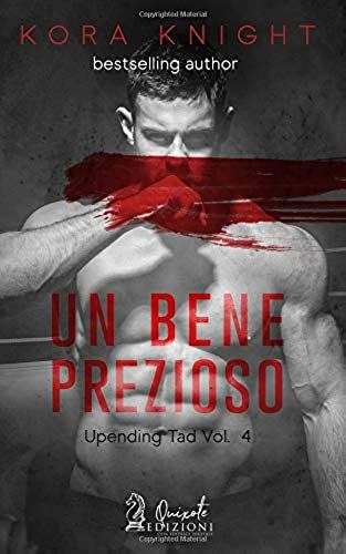 Un Bene Prezioso: Upending Tad, Vol. 4