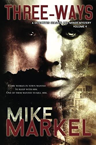 Three-Ways: A Detectives Seagate And Miner Mystery: Volume 4