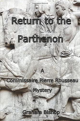 Return To The Parthenon (A Commissaire Pierre Rousseau Mystery)
