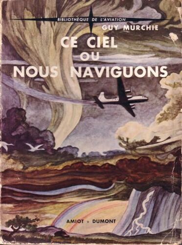 Ce Ciel Où Nous Naviguons (Bibliothèque De L'aviation)