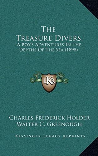 The Treasure Divers: A Boy's Adventures In The Depths Of The Sea (1898)
