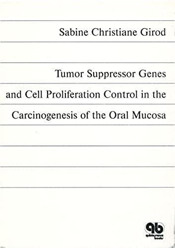 Tumor Suppressor Genes And Cell Proliferation Control In The Carcinogenesis Of The Oral Mucosa