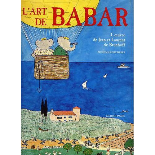 L'art De Babar - L'oeuvre De Jean Et Laurent De Brunhoff