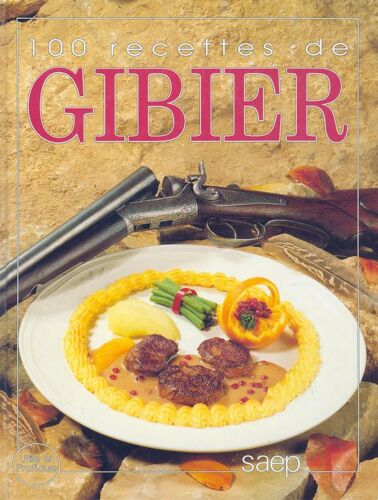 100 Recettes De Gibier