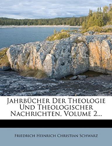 Jahrbucher Der Theologie Und Theologischer Nachrichten, Volume 2...