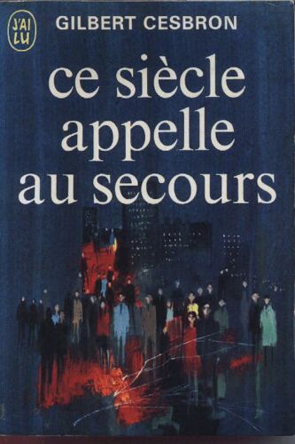 Ce Siécle Appelle Au Secours