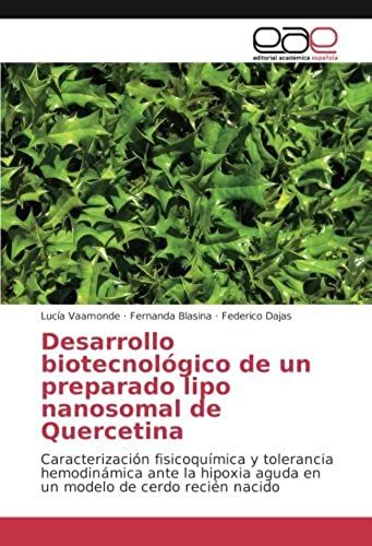Desarrollo Biotecnológico De Un Preparado Lipo Nanosomal De Quercetina