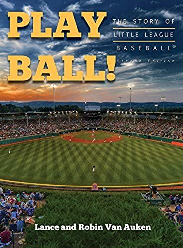Play Ball! The Story Of Little League Baseball