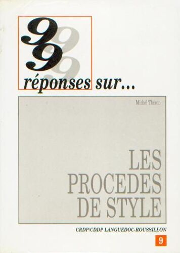 99 Réponses Sur Les Procedés De Style