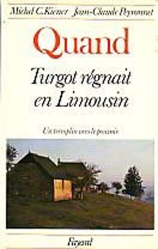 Quand Turgot Regnait En Limousin