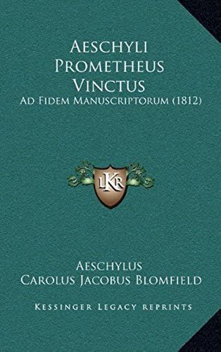 Aeschyli Prometheus Vinctus: Ad Fidem Manuscriptorum (1812)