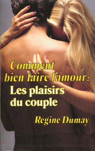 Comment Bien Faire L'amour, Les Plaisirs Du Couple