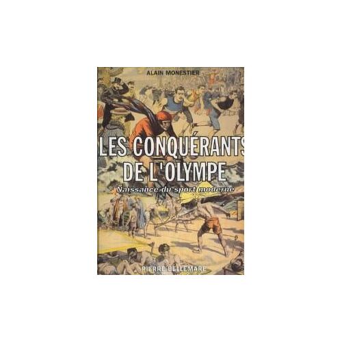 Les Conquérants De L'olympe - Naissance Du Sport Moderne