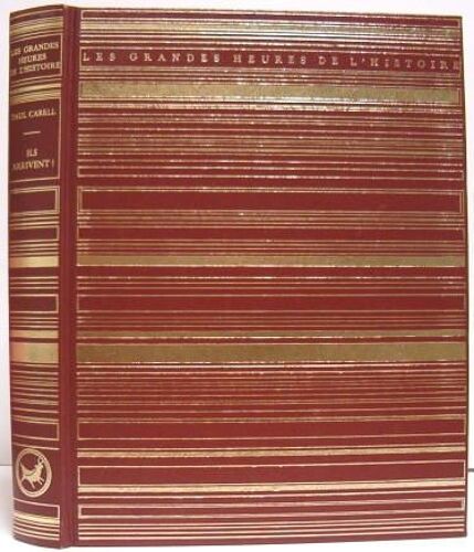 Ils Arrivent 6 Juin - 25 Août 1944 (Collection "Les Grandes Heures De L'histoire")
