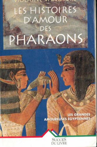 Les Histoires D'amour Des Pharaons
