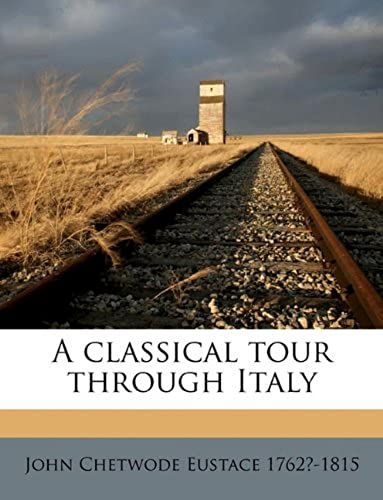 A Classical Tour Through Italy Volume 2