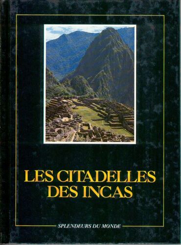 Les Citadelles Des Incas