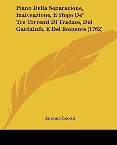 Piano Della Separazione, Inalveazione, E Sfogo De' Tre Torrenti Di Tradate, Del Gardalufo, E Del Bozzente (1762)