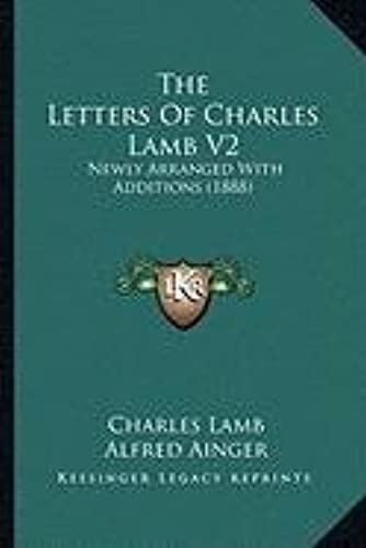 The Letters Of Charles Lamb V2: Newly Arranged With Additions (1888)