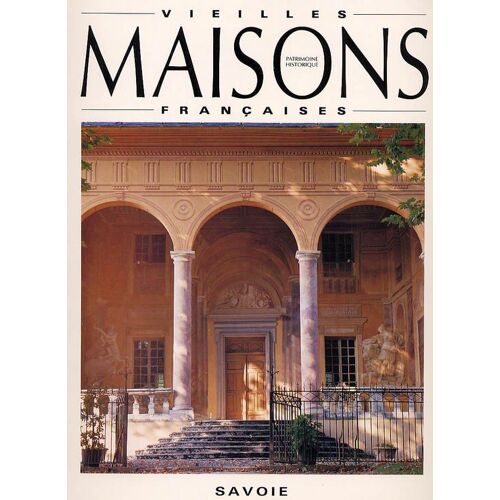 Vieilles Maisons Françaises N° 140 : Savoie