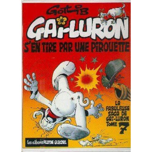 Gai-Luron - Tome 7 - Gai-Luron S'en Tire Par Une Pirouette