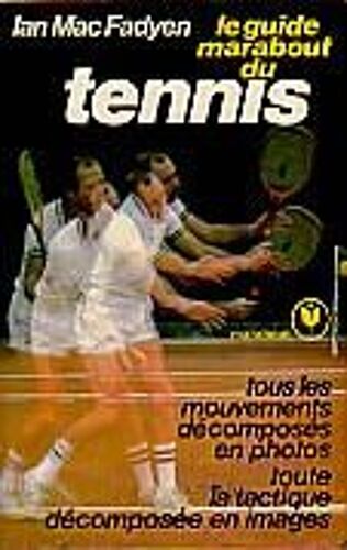 Le Guide Marabout Du Tennis - 1982