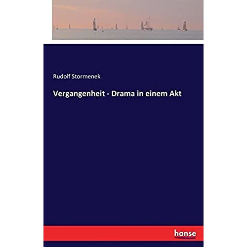 Vergangenheit - Drama In Einem Akt