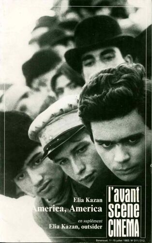 L'avant-Scène Cinéma N° 311/312 : America, America (Elia Kazan) - Elia Kazan, Outsider