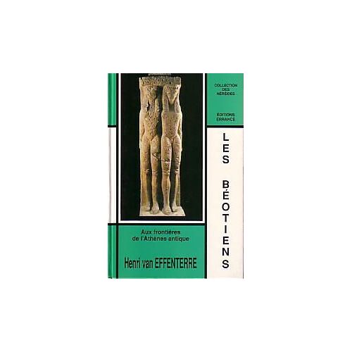 Les Béotiens - Aux Frontières De L'athènes Antique