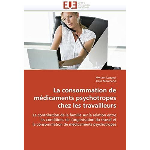 La Consommation De Médicaments Psychotropes Chez Les Travailleurs