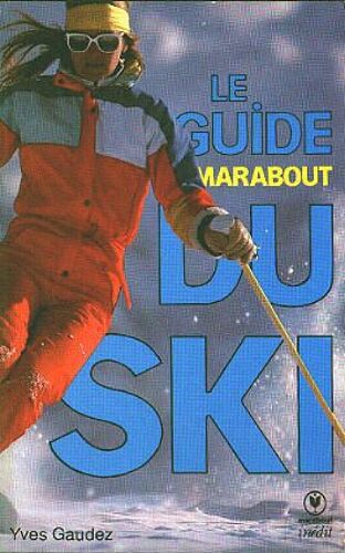 Le Guide Marabout Du Ski