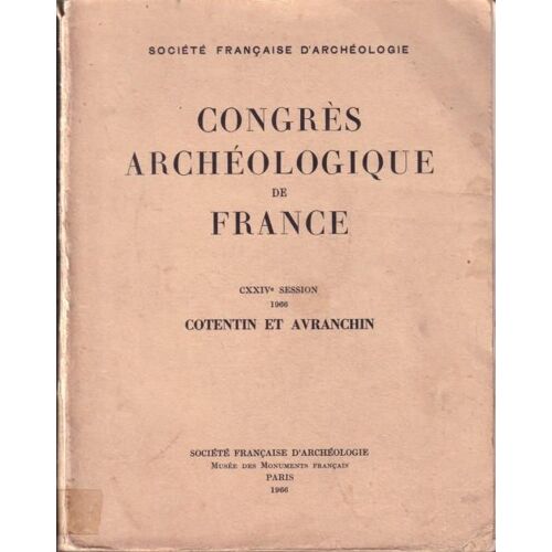 Congrès Archéologique De France - 124 Eme Session 1966, Cotentin Et Avranchin