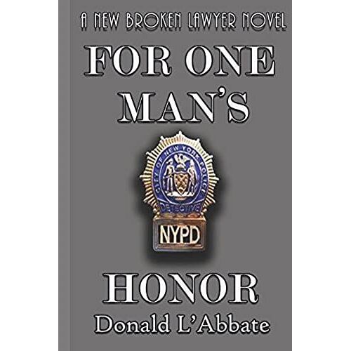 For One Man's Honor: A Broken Lawyer Novel (The Broken Lawyer)