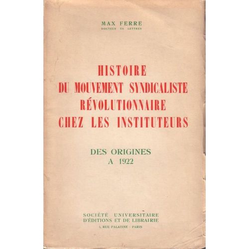 Histoire Du Mouvement Syndicaliste Révolutionnaire Chez Les Instituteurs Des Origines A 1922