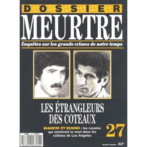 Dossier Meurtre N° 27 : Les Etrangleurs Des Coteaux