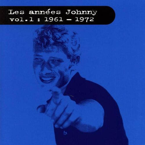 Johnny Hallyday - Les Annees Johnny Vol 1 : 1961-1972