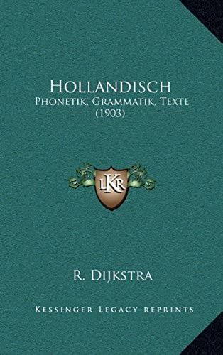 Hollandisch: Phonetik, Grammatik, Texte (1903)