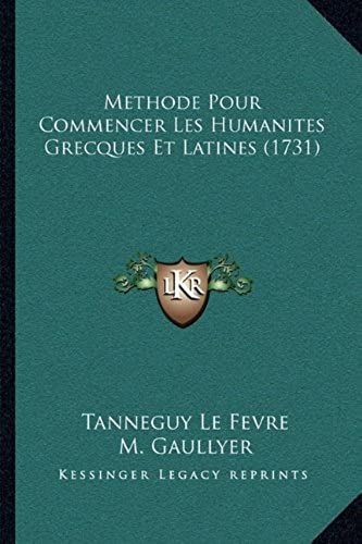Methode Pour Commencer Les Humanites Grecques Et Latines (1731)