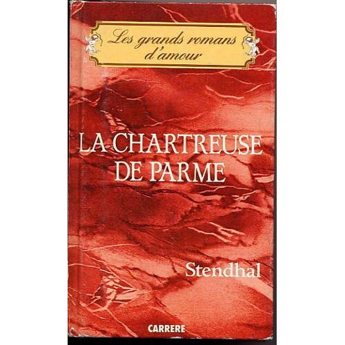 Les Grands Romans D'amour - N° 1 - La Chartreuse De Parme