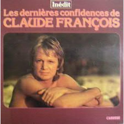 Les Dernieres Confidences De Claude Francois