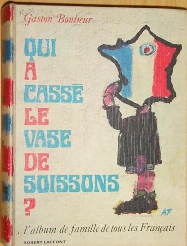 Qui A Cassé Le Vase De Soissons ? - L'album De Famille De Tous Les Français
