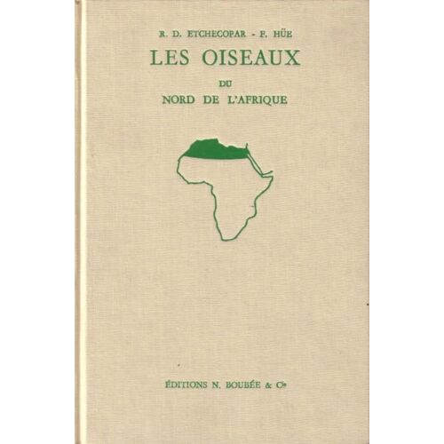 Les Oiseaux Du Nord De L'afrique, De La Mer Rouge Aux Canaries